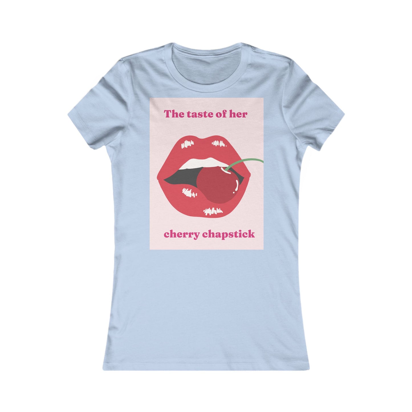 cherry chapstick I kissed a girl Tee - Queer- Women's Favorite Shirt