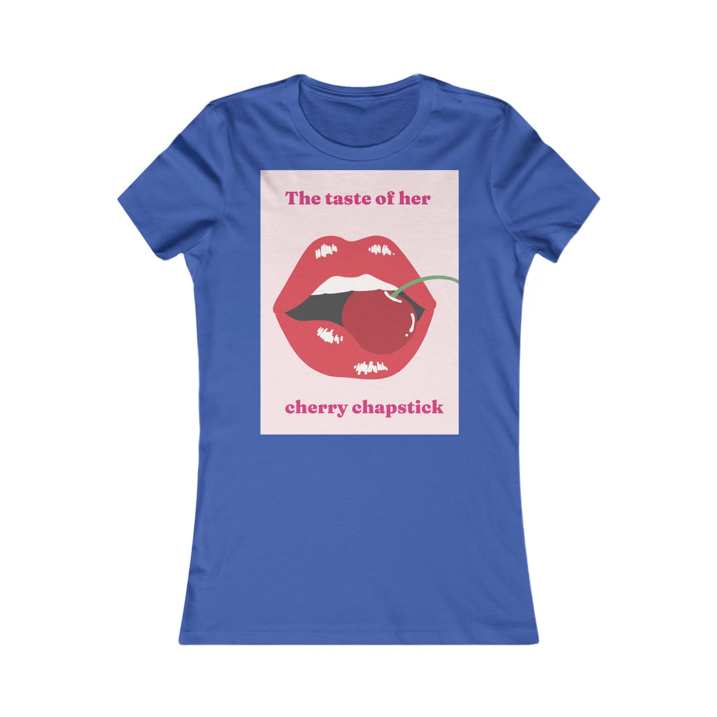 cherry chapstick I kissed a girl Tee - Queer- Women's Favorite Shirt