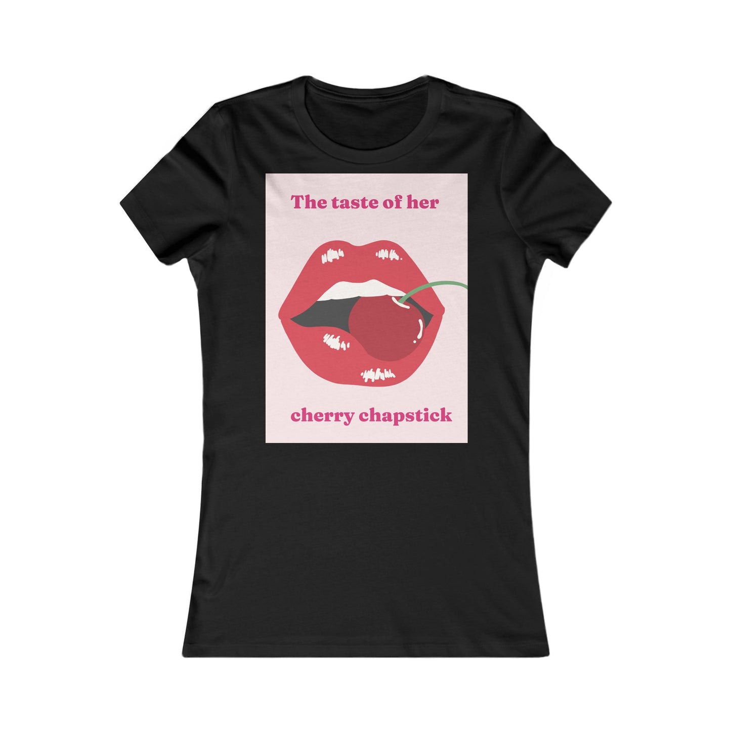 cherry chapstick I kissed a girl Tee - Queer- Women's Favorite Shirt