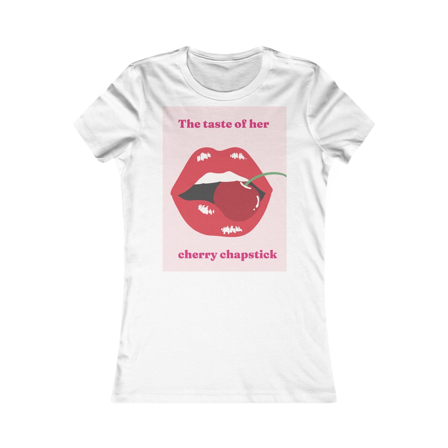 cherry chapstick I kissed a girl Tee - Queer- Women's Favorite Shirt