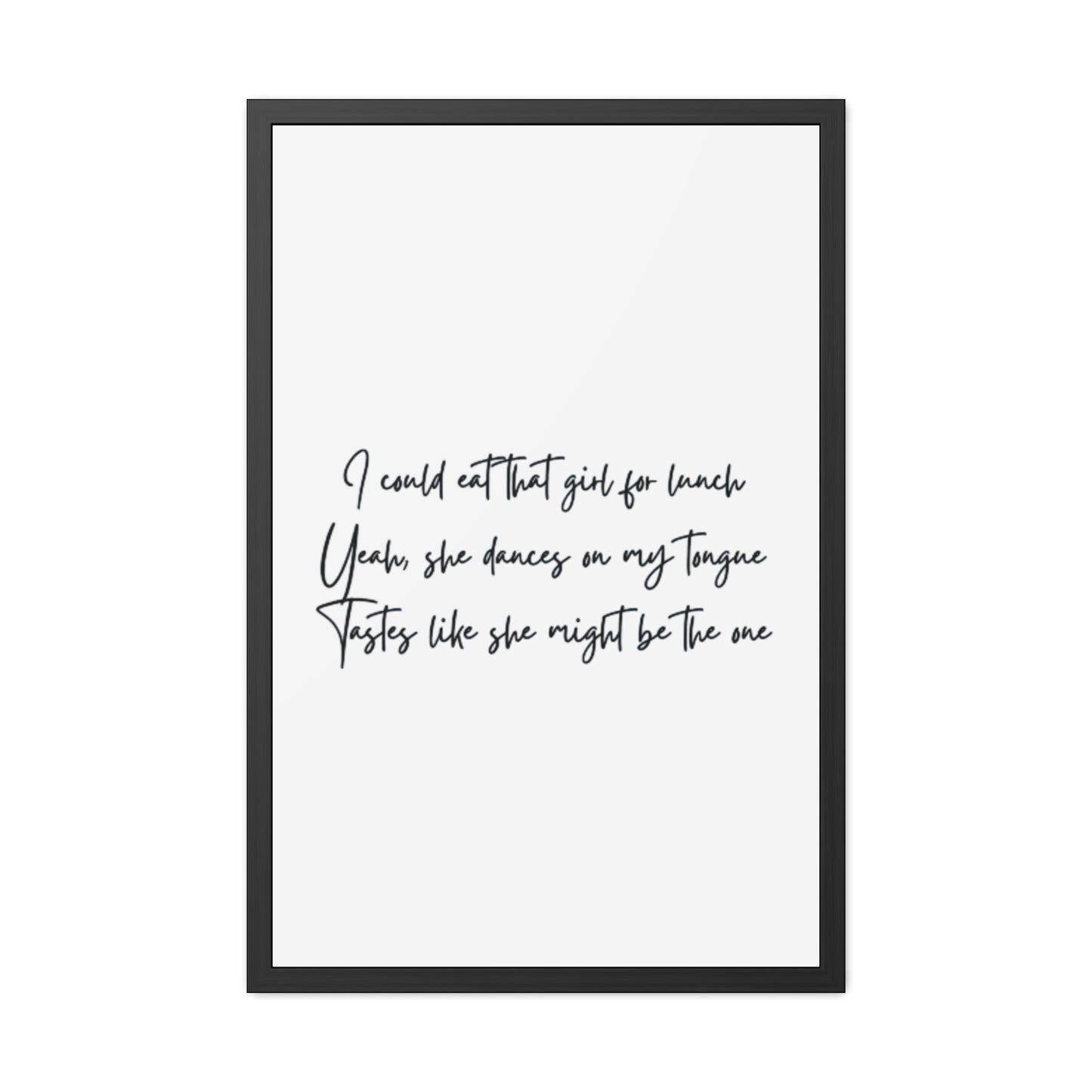 Music Inspired Framed Posters - Art Print with Quote for Home Decor - Eat that girl for lunch