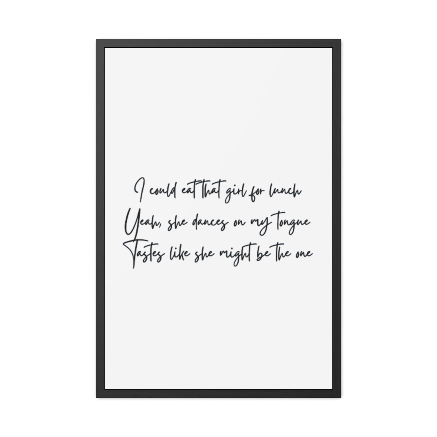 Music Inspired Framed Posters - Art Print with Quote for Home Decor - Eat that girl for lunch