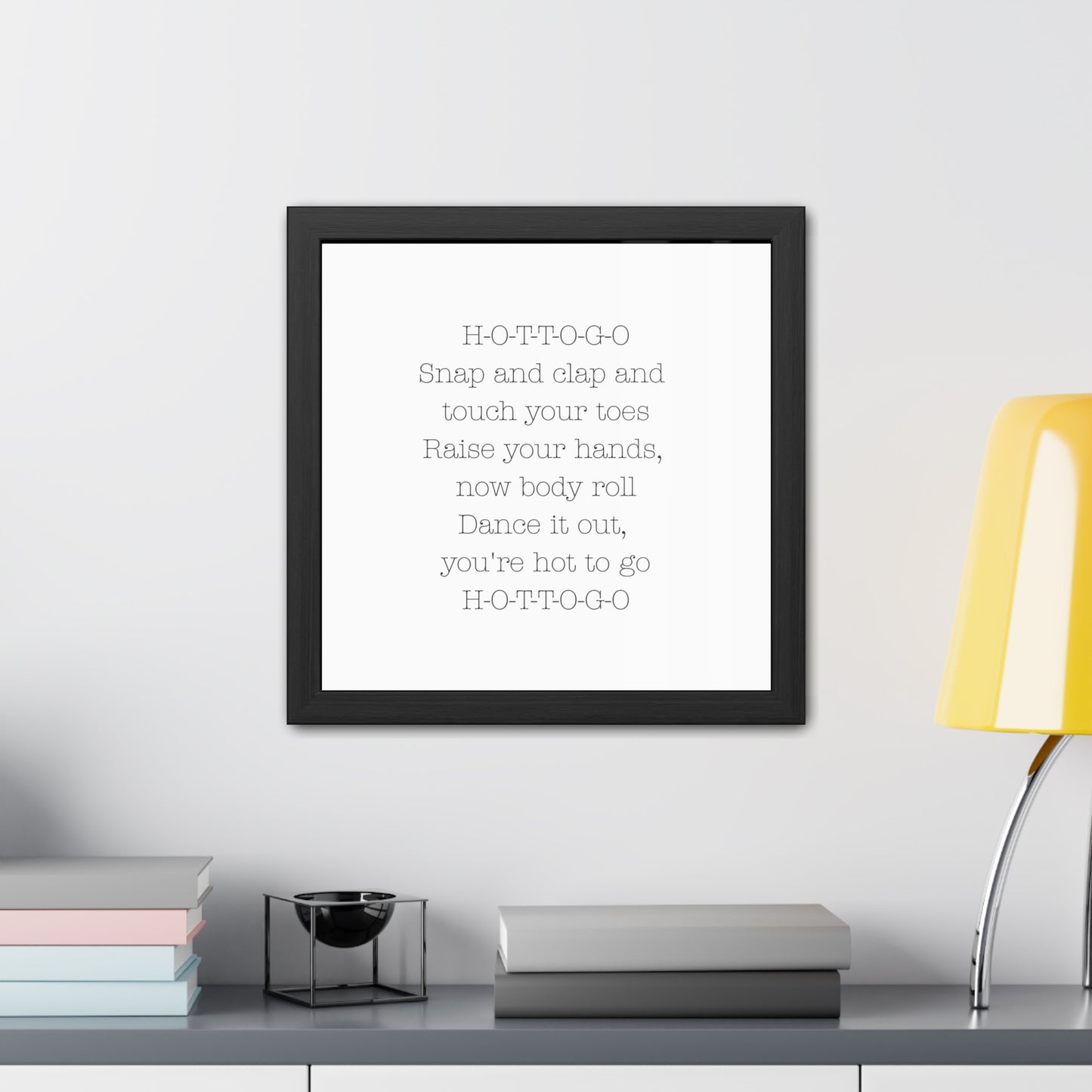 Hot to Go Framed Poster - Whimsical Art for Queens, Confident