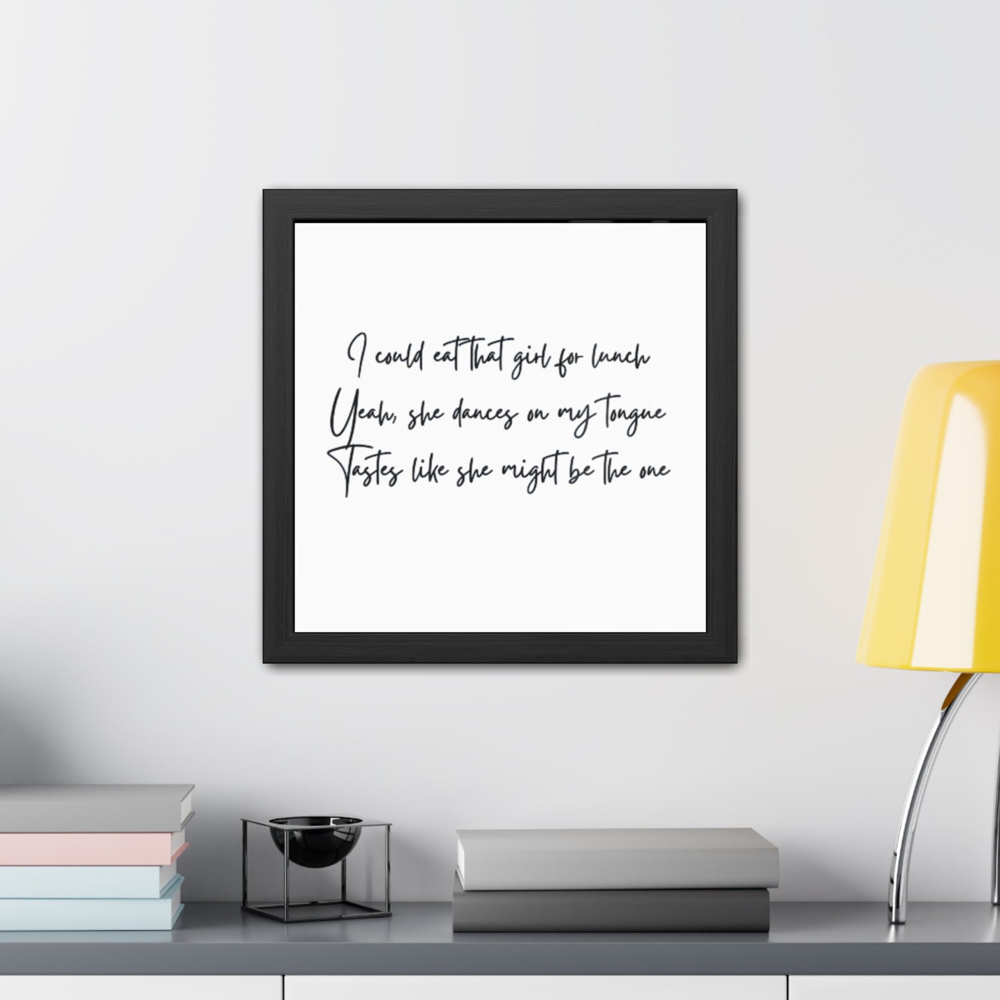 Music Inspired Framed Posters - Art Print with Quote for Home Decor - Eat that girl for lunch