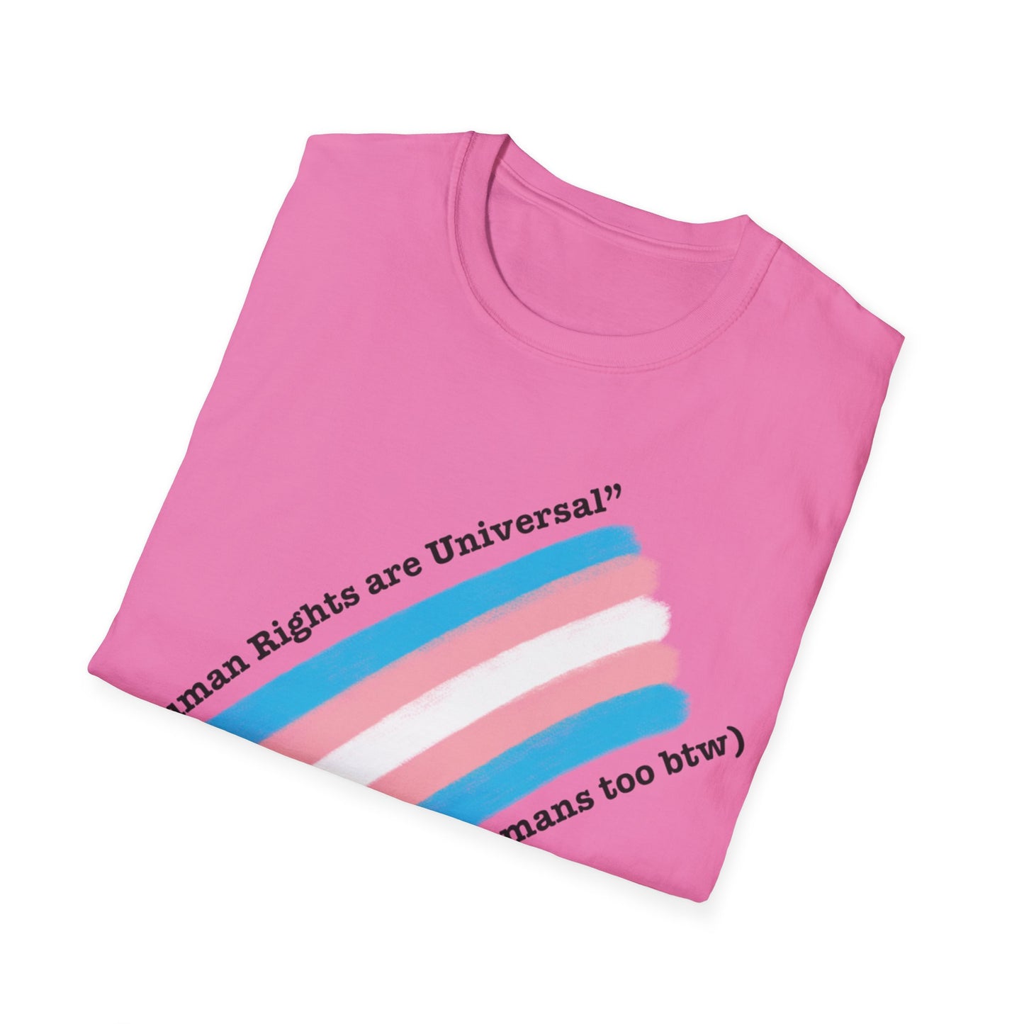 Unisex Softstyle T-Shirt - Trans Rights are Human Rights, Human Rights are Universal, LGBTQ+ Pride, Comfortable Casual Wear