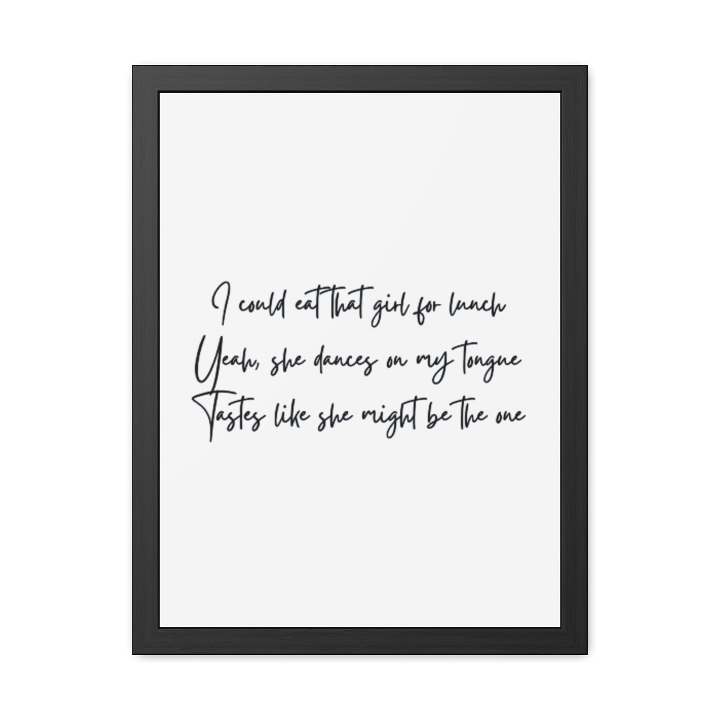 Music Inspired Framed Posters - Art Print with Quote for Home Decor - Eat that girl for lunch