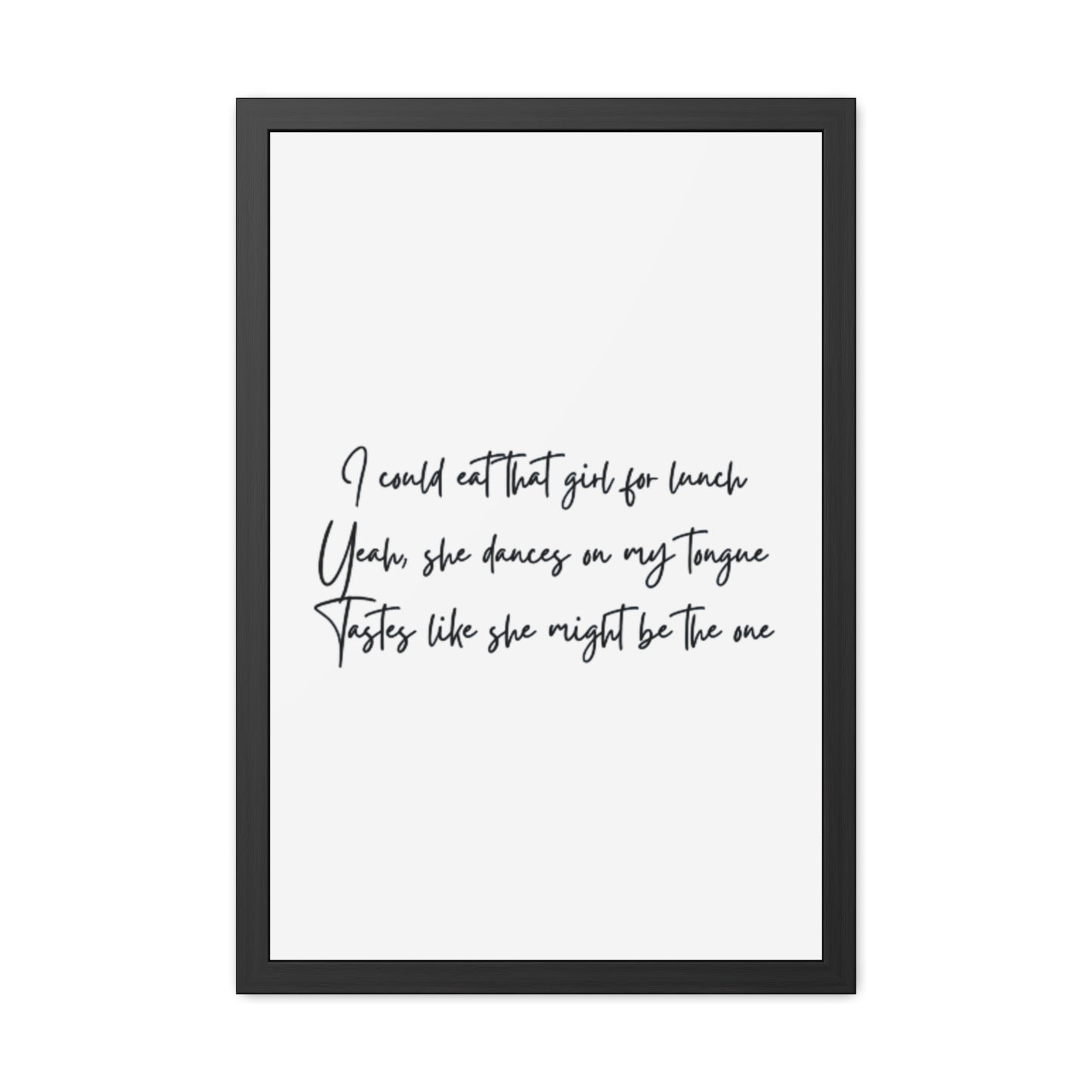 Music Inspired Framed Posters - Art Print with Quote for Home Decor - Eat that girl for lunch