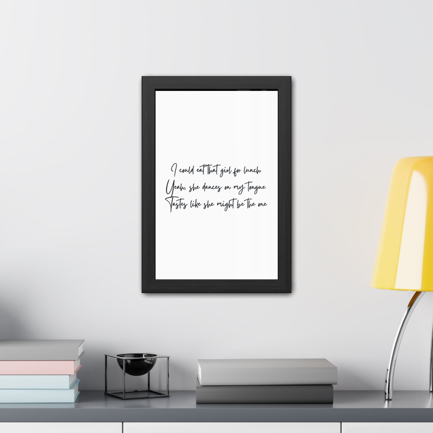 Music Inspired Framed Posters - Art Print with Quote for Home Decor - Eat that girl for lunch