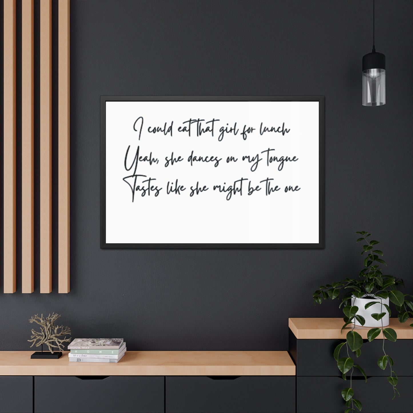 Music Inspired Framed Posters - Art Print with Quote for Home Decor - Eat that girl for lunch