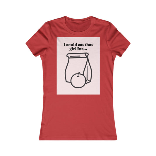 Eat that girl for lunch Tee - Queer- Women's Favorite Shirt