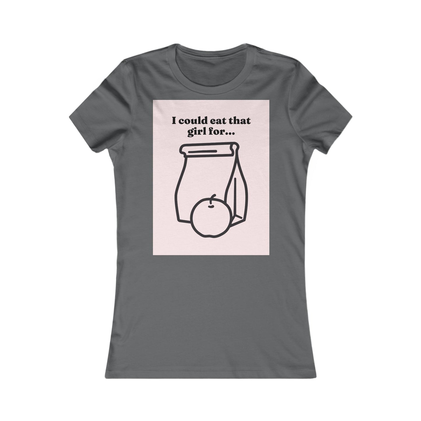 Eat that girl for lunch Tee - Queer- Women's Favorite Shirt