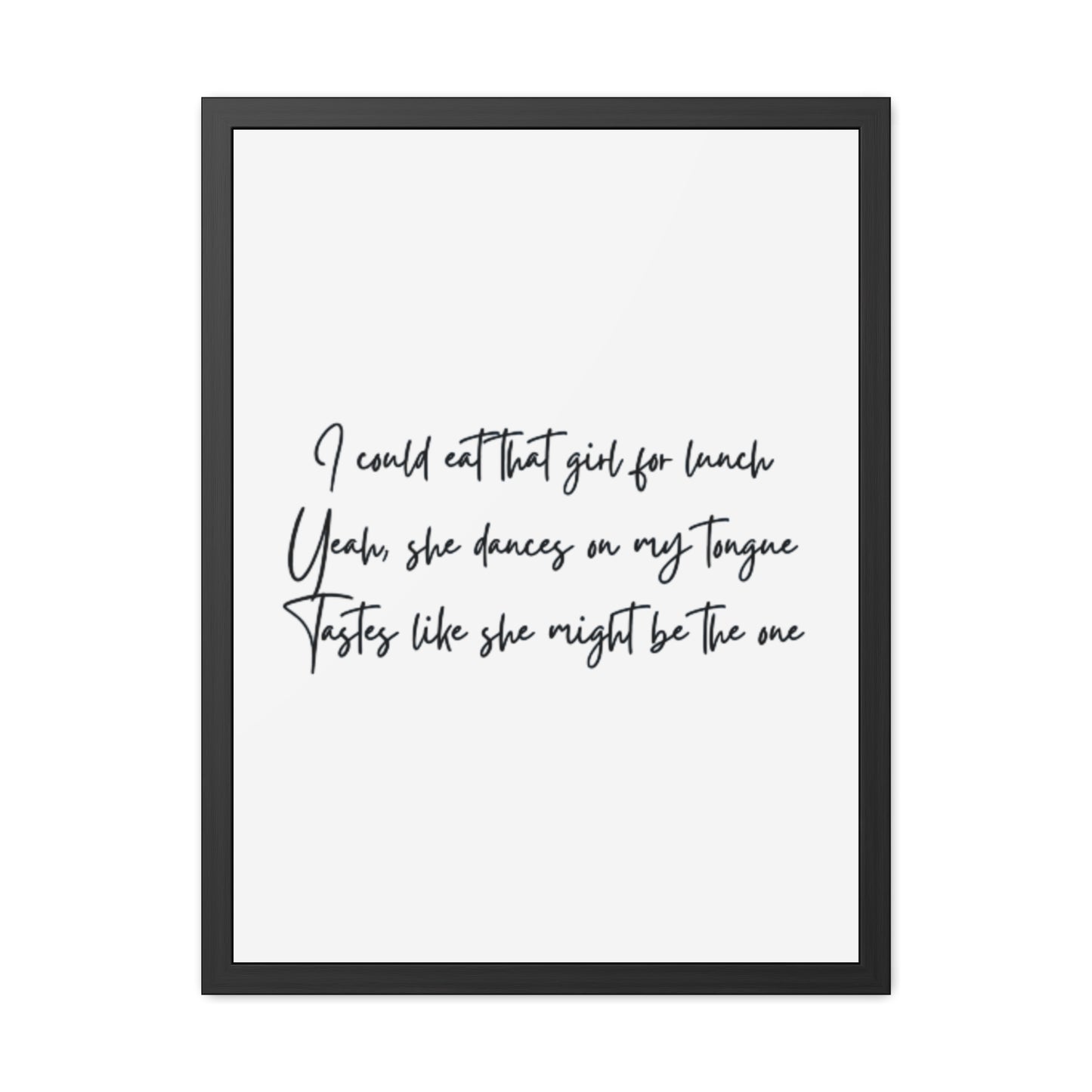 Music Inspired Framed Posters - Art Print with Quote for Home Decor - Eat that girl for lunch