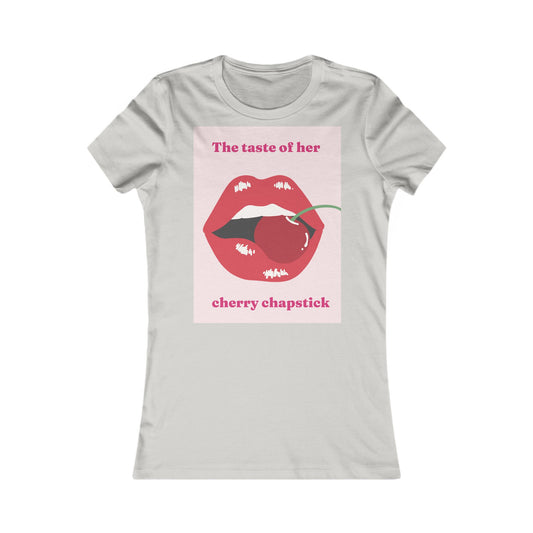 cherry chapstick I kissed a girl Tee - Queer- Women's Favorite Shirt