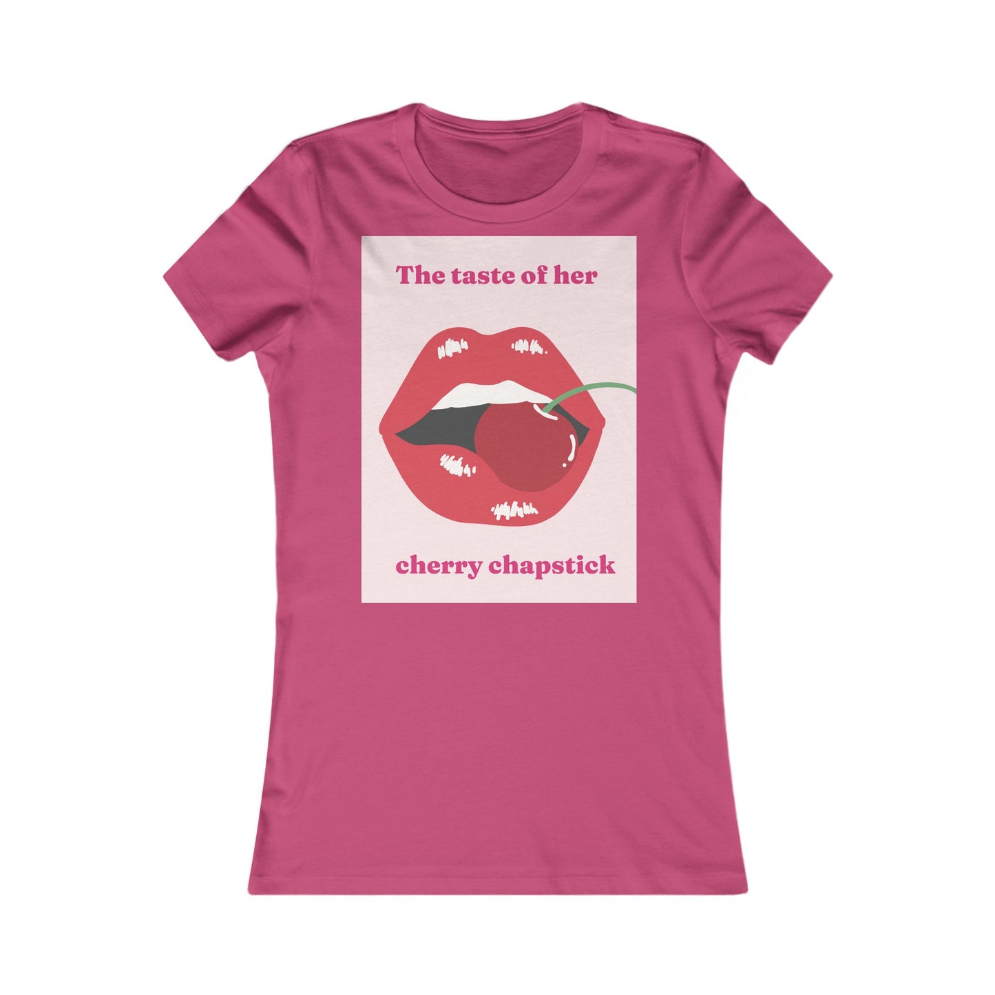 cherry chapstick I kissed a girl Tee - Queer- Women's Favorite Shirt