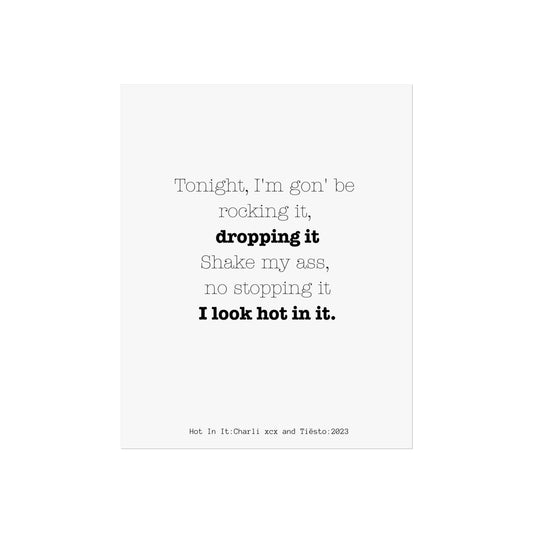Bold Statement Fine Art Poster - "I Look Hot In It"