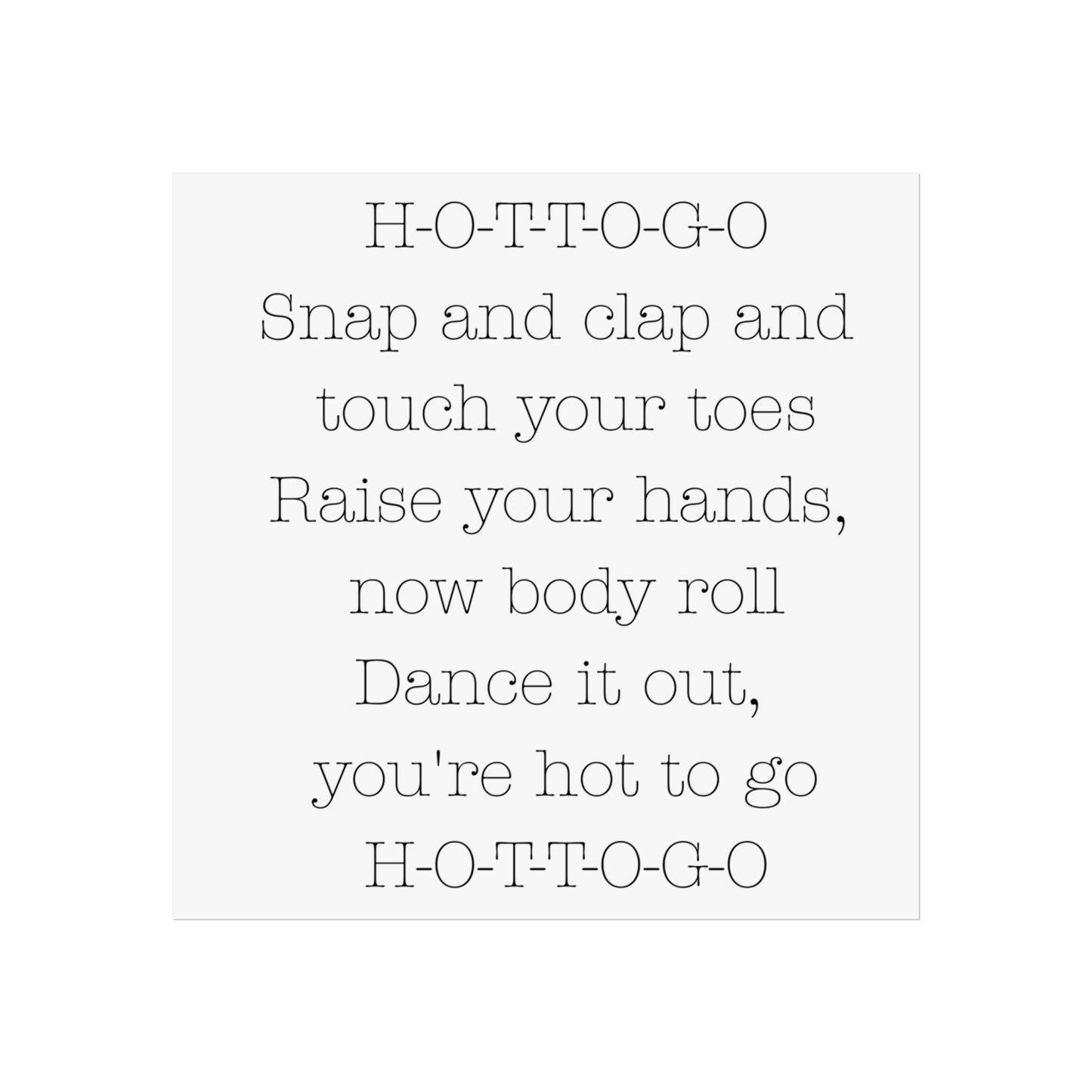 Inspirational Fine Art Poster - H-O-T-T-O-G-O Dance Quote